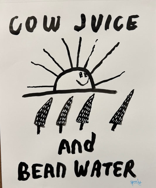 Cow Juice and Bean Water